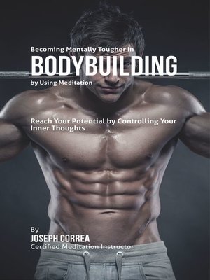 cover image of Becoming Mentally Tougher in Bodybuilding by Using Meditation